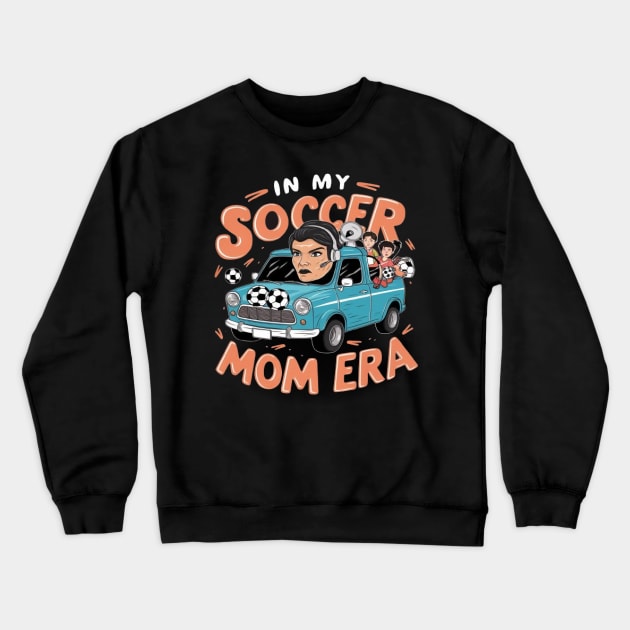 In My Soccer Mom Era Retro Soccer Mama Shirt Mothers Day Tee Crewneck Sweatshirt by ARTA-ARTS-DESIGNS